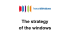 The strategy of the windows