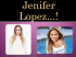 Jennifer Lynn Lopez