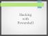 Hacking with Powershell