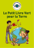 Le Petit Livre Vert pour la Terre