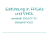 Einführung in FPGAs und VHDL