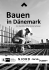 Bauen in Dänemark - ein Handbuch für Unternehmen