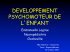 DEVELOPPEMENT PSYCHOMOTEUR DE L`ENFANT