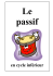 Le passif en cycle inférieur