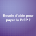 Besoin d`aide pour payer la PrEP