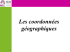 Les coordonnées géographiques