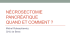 Nécrosectomie pancréatique : quand et comment