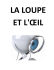 La loupe et l`oeil