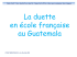 La duette en école française au Guatemala