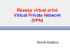 Réseau virtuel privé Virtual Private Network (VPN)