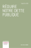 RÉDUIRE NOTRE DETTE PUBLIQUE