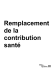 Remplacement de la contribution santé