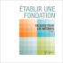 &Eacute;tablir une fondation - Philanthropic Foundations Canada