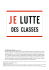 Je lutte des classes, depuis 2010