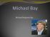 Michael Bay