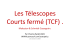 Les Télescopes courts.