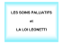 LES SOINS PALLIATIFS et LA LOI LEONETTI
